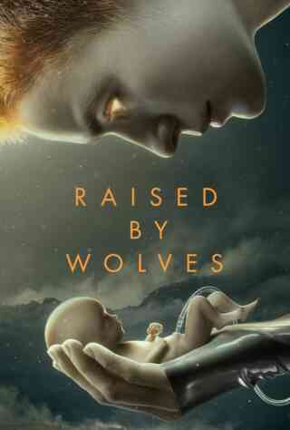 Raised by Wolves: 101: Raised by Wolves (2020) Poster